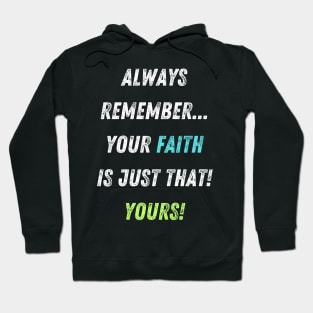 Your Faith is YOUR Faith! Hoodie